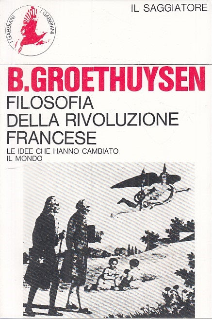 LS- FILOSOFIA RIVOLUZIONE FRANCESE- GROETHUYSEN- SAGGIATORE--- 1967 - B - ZFS107