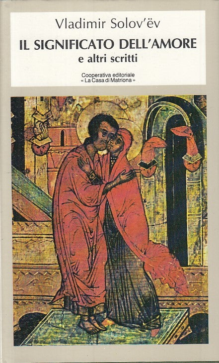 LN- IL SIGNIFICATO DELL'AMORE - SOLOVEV - CASA MATRIONA --- 1983 - CS - ZFS231