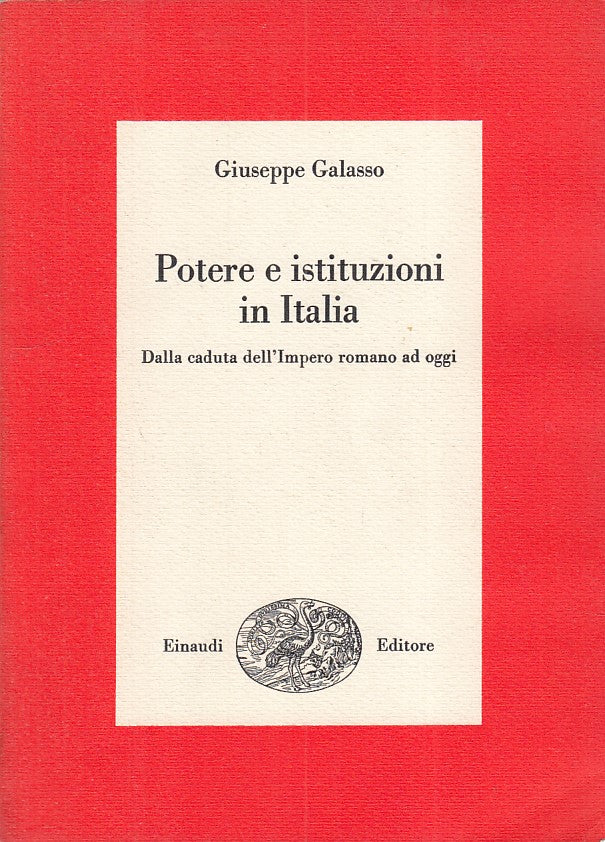 LS- POTERE E ISTITUZIONI IN ITALIA - GALASSO - EINAUDI --- 1974 - B - ZFS309
