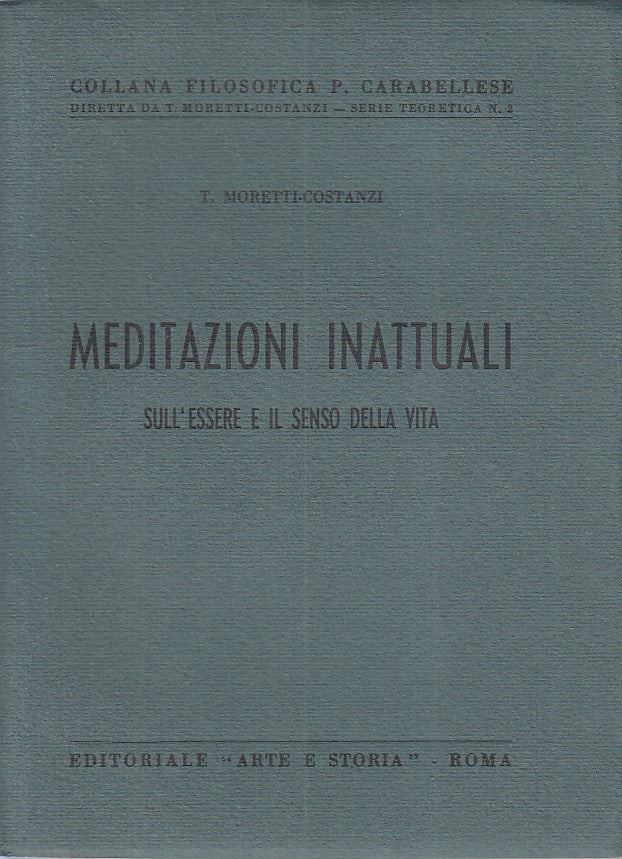 LS- MEDITAZIONI INATTUALI ESSERE E SENSO DELLA VITA -- ROMA--- 1953 - B - ZFS309