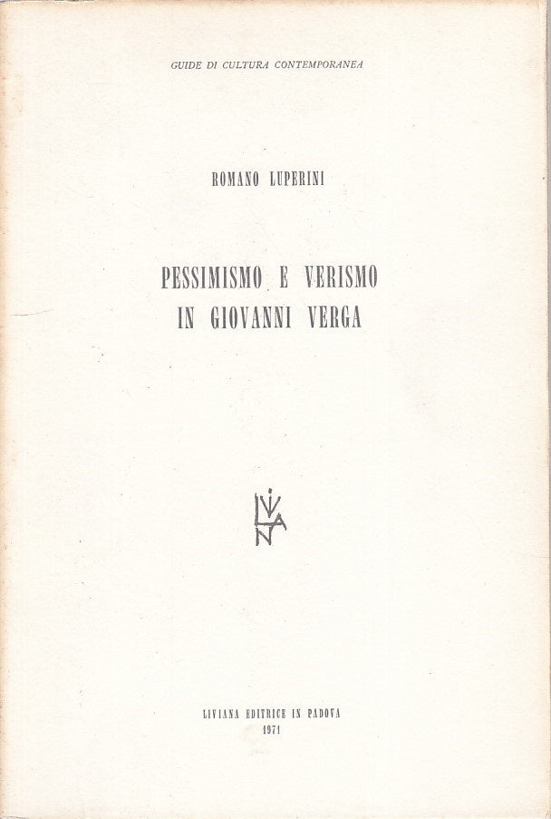 LS- PESSIMISMO E VERISMO GIOVANNI VERGA - LUPERINI - LIVIANA--- 1971 - B - ZFS90
