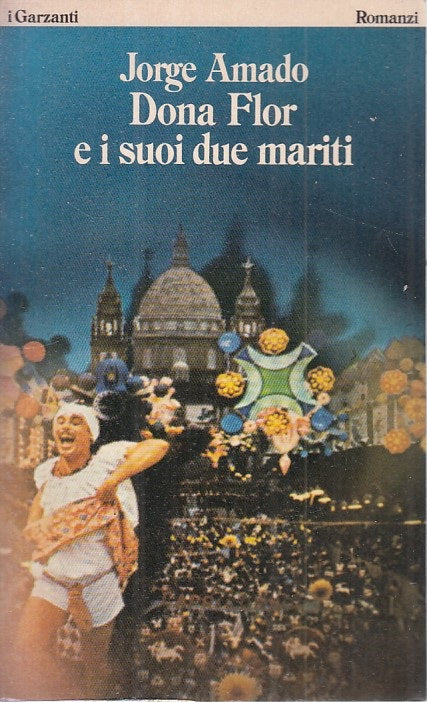 LN- DONA FLOR E I SUOI DUE MARITI - AMADO - GARZANTI-- 1a ED.- 1979 - B - ZFS107