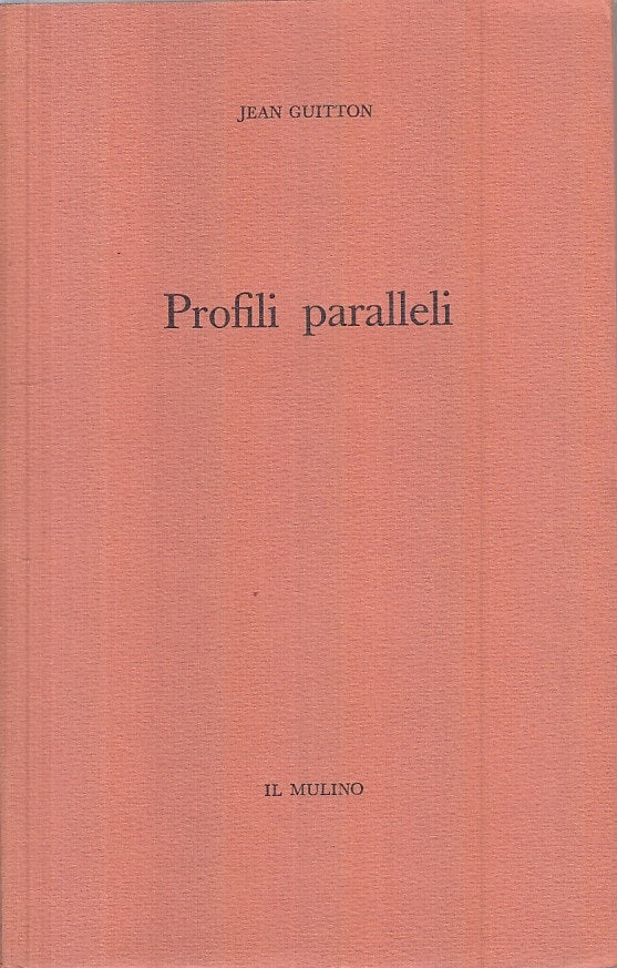 LS- PROFILI PARALLELI - JEAN GUITTON - MULINO - SAGGI -- 1965 - B - YFS486