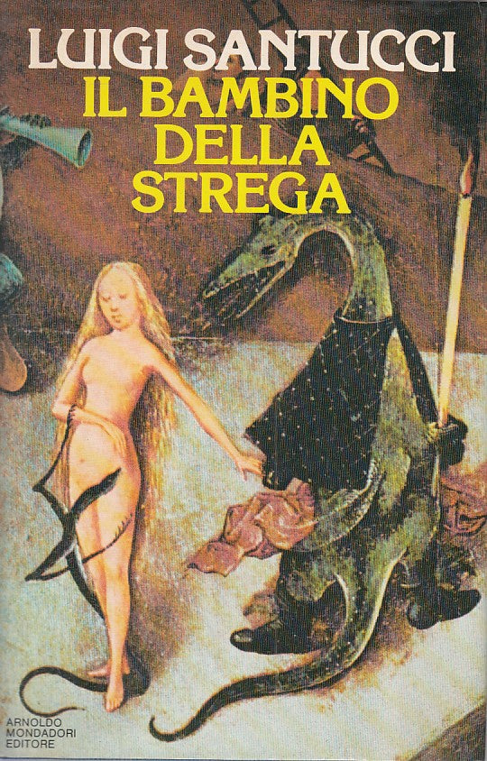 Il bambino della strega - Luigi Santucci - Mondadori Scrittori - 1a ed.- ZFS243