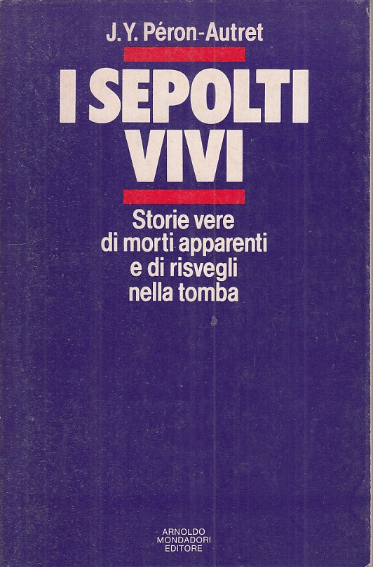LN- I SEPOLTI VIVI STORIE VERE - AUTRET - MONDADORI -- 1a ED. - 1980 - B - ZFS4