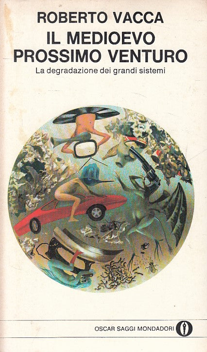 LS- IL MEDIOEVO PROSSIMO VENTURO - VACCA - MONDADORI - SAGGI-- 1980 - B - ZFS328