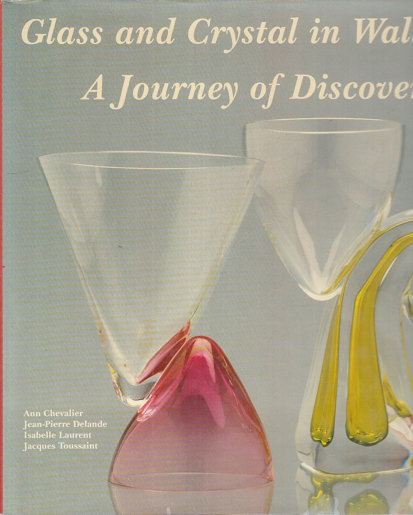 LT- GLASS AND CRYSTAL IN WALLONIA A JOURNEY OF DISCOVERY ----- 1999 - CS- ZFS589