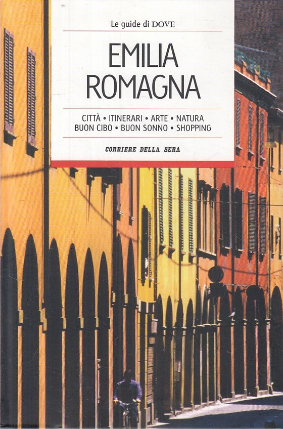 LV- EMILIA ROMAGNA CITTA' ITINERARI-- CORRIERE SERA- GUIDE DOVE-- 2005- B- ZFS17