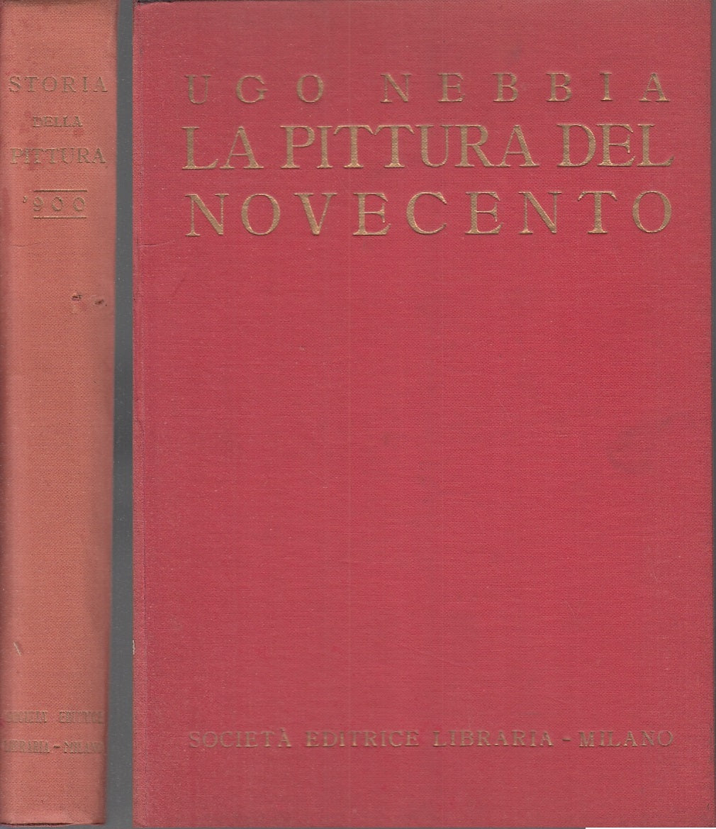 LT- LA PITTURA DEL NOVECENTO TAVOLE - UGO NEBBIA - SEI --- 19641 - C - YFS245