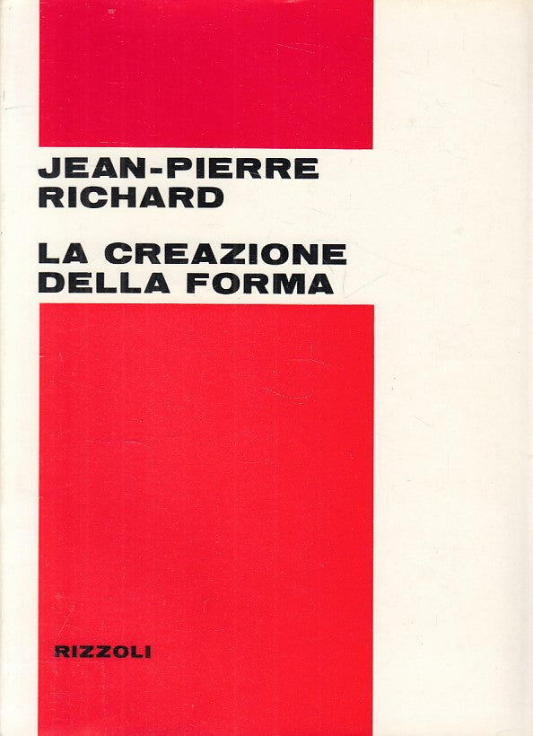 LS- LA CREAZIONE DELLA FORMA - RICHARD - RIZZOLI --- 1969 - B - ZFS327