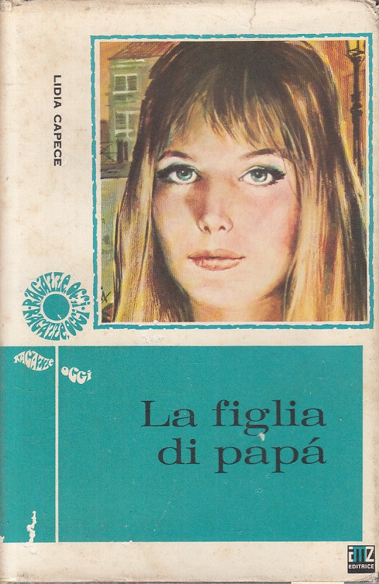 LN- LA FIGLIA DI PAPA' - CAPECE - AMZ - RAGAZZE OGGI -- 1971 - CS - ZFS328