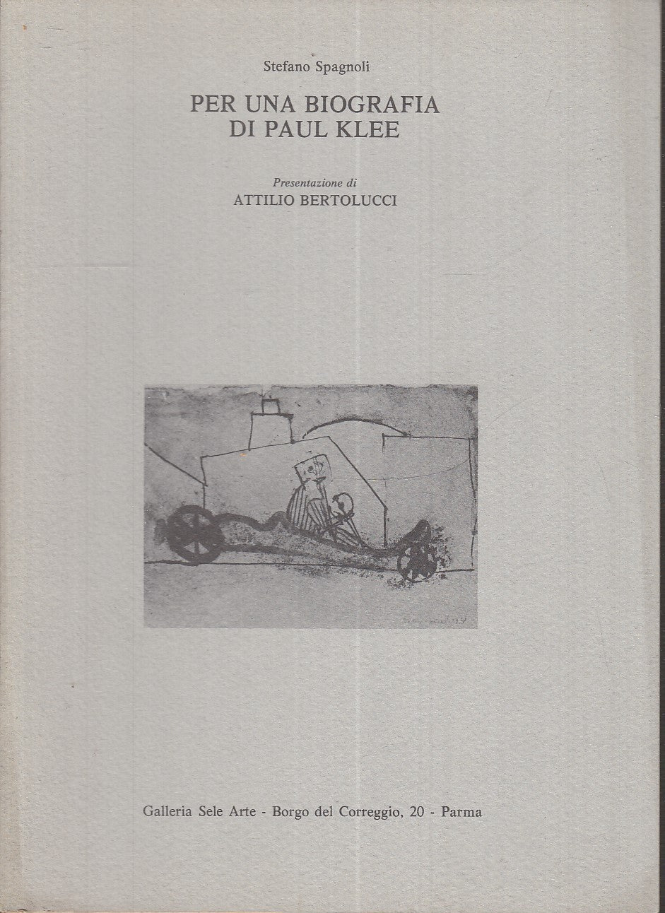 LT- PER UN BIOGRAFIA DI PAUL KLEE - SPAGNOLI BERTOLUCCI - PARMA- 1978- S- XFS112