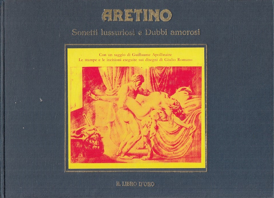 LN- SONETTI LUSSURIOSI DUBBI AMOROSI - ARETINO- LIBRO D'ORO--- 1985 - C - YFS490