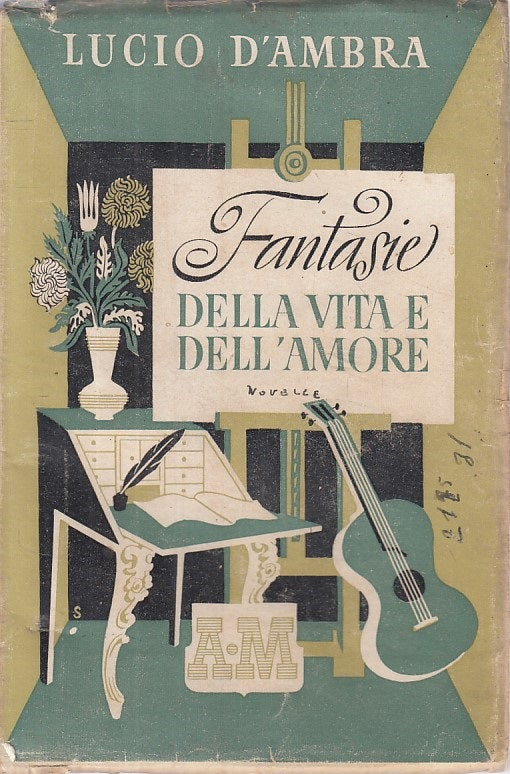 LN- FANTASIE DELLA VITA E DELL'AMORE - D'AMBRA - MONDADORI--- 1943 - BS - YFS161