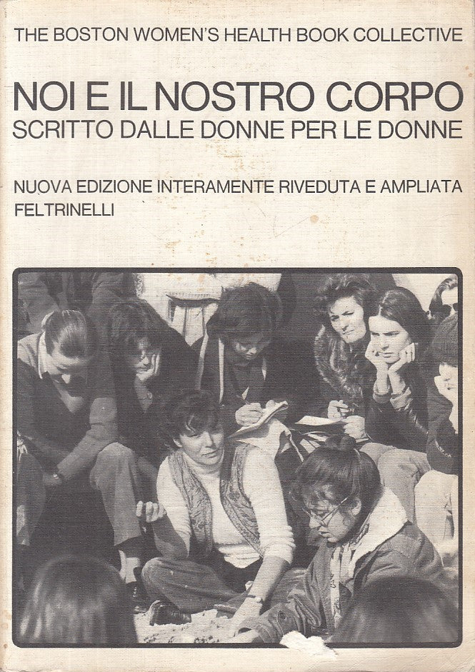 LZ- NOI E IL NOSTRO CORPO -- FELTRINLLI - MANUALI MEDICINA -- 1981 - B - ZFS58