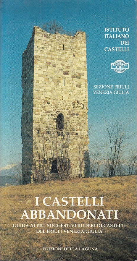 LV- I CASTELLI ABBANDONATI FRIULI VENEZIA GIULIA -- LAGUNA --- 1994 - B - ZFS107