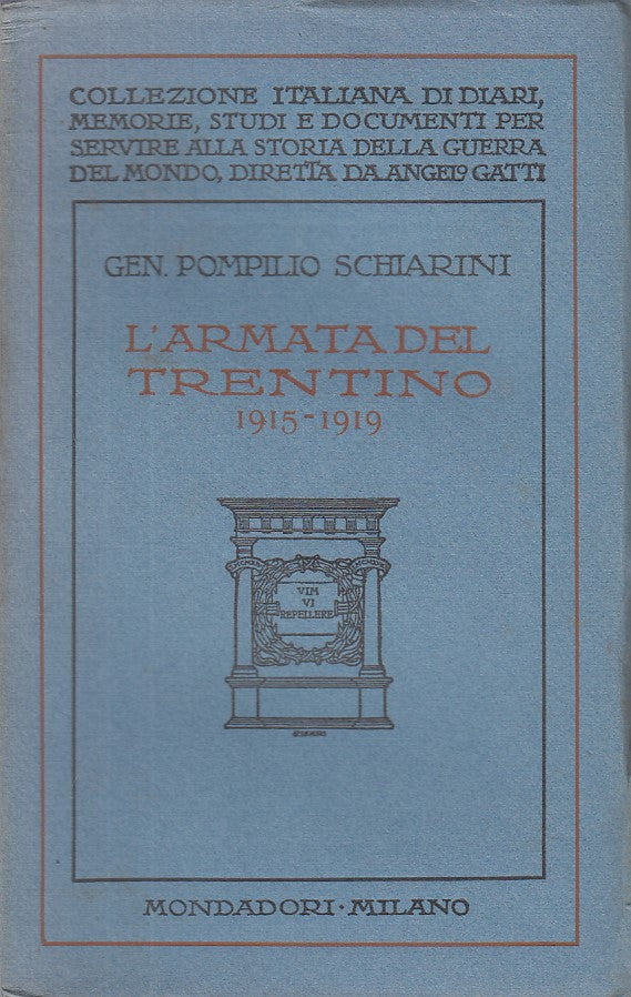 LS- L'ARMATA DEL TRENTINO 1915/1919 - SCHIARINI - MONDADORI --- 1926 - B - ZFS6