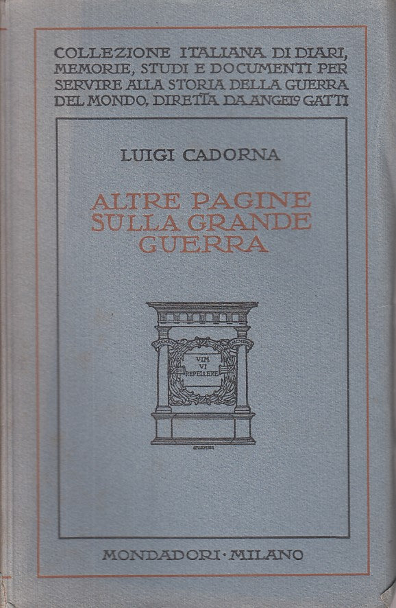 LS- ALTRE PAGINE SULLA GRANDE GUERRA - CADORNA - MONDADORI --- 1925 - B - ZFS6