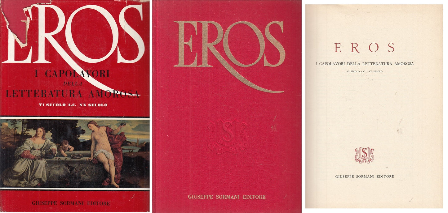 LS- EROS I CAPOLAVORI DELLA LETTERATURA AMOROSA -- SORMANI--- 1953 - CS - ZFS127