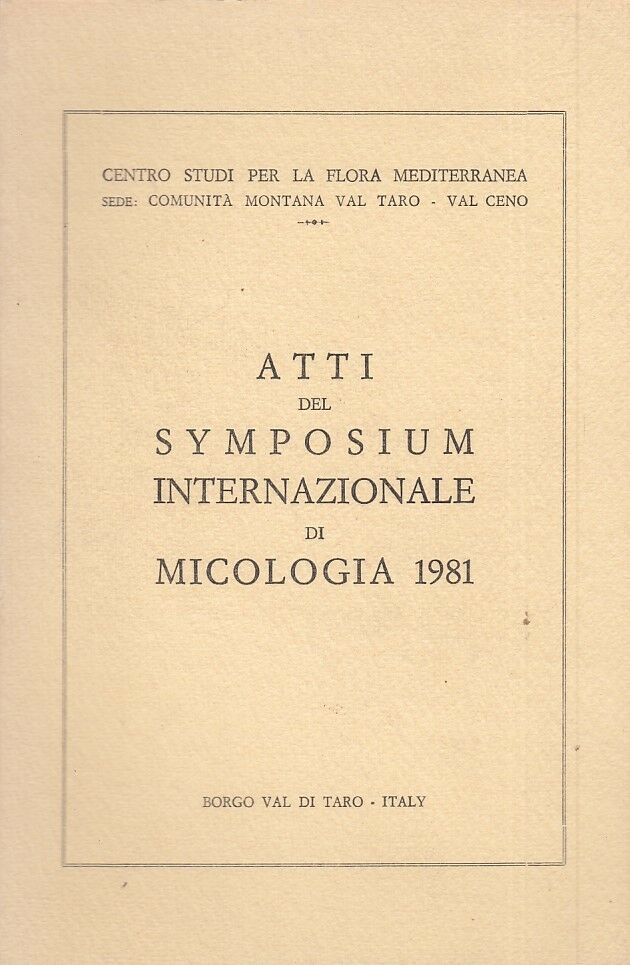 LZ- ATTI SYMPOSIUM INTERNAZIONALE MICOLOGIA -- BORGOTARO --- 1981 - B- YDS256