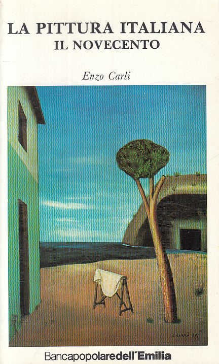 LT- LA PITTURA ITALIANA IL NOVECENTO - CARLI - BANCA EMILIA--- 1984 - B - ZFS131