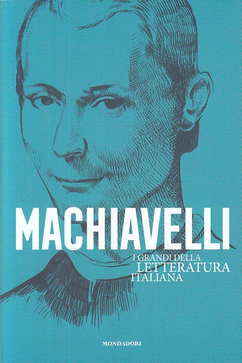 LN- MACHIAVELLI -- MONDADORI - GRANDI LETTERATURA ITALIANA -- 2020 - B - YFS999