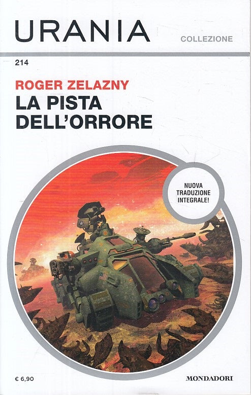 LN- URANIA COLLEZIONE 214 LA PISTA DELL'ORRORE - ZELAZNY ---- 2020 - B - YFS999