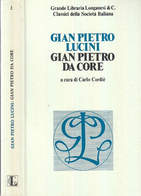 LS- GIAN PIETRO DA CORE - GIAN PIETRO LUCINI - LONGANESI --- 1974- B- XFS113