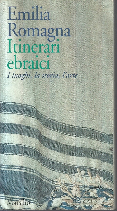 LV- EMILIA ROMAGNA ITINERARI EBRAICI LUOGHI STORIA -- MARSILIO --- 1992 - B- WPR