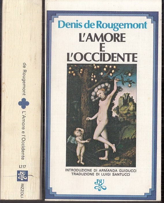 LS- L'AMORE E L'OCCIDENTE - DE ROUGEMONT - RIZZOLI - BUR - 1a ED.- 1977- B- XFS9