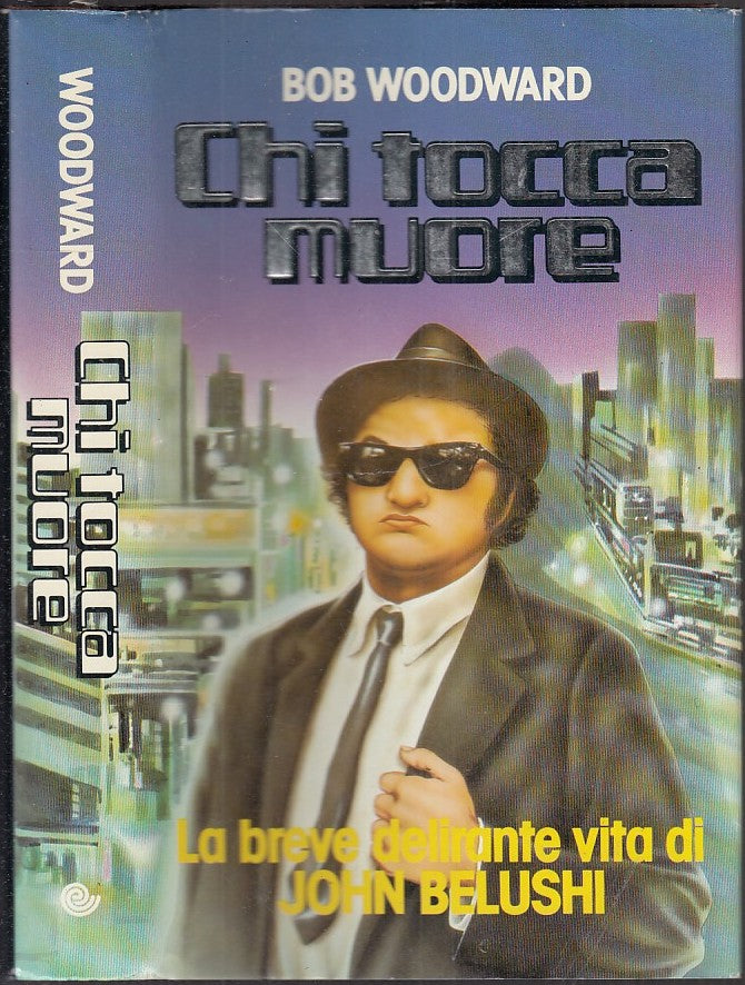 LS- CHI TOCCA MUORE BREVE DELIRANTE VITA JOHN BELUSHI- WOODWARD---- 1988-CS-XFS9