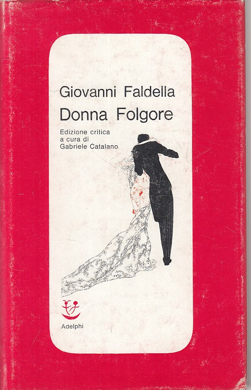 LN- DONNA FOLGORE - FALDELLA - ADELPHI - NUMERI ROSSI -- 1974 - CS - YFS175