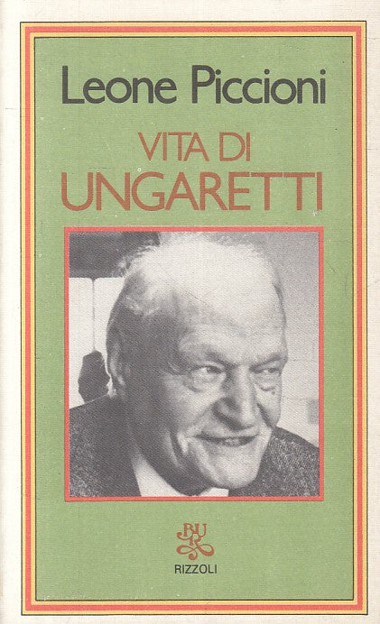 LS- VITA DI UNGARETTI - PICCIONI - RIZZOLI -- 1a ED. - 1979 - B - YFS175