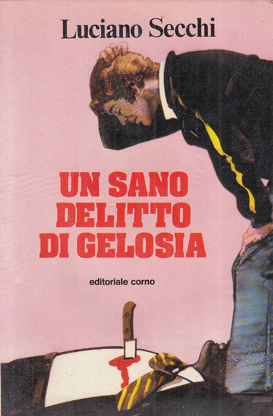 LN- UN SANO DELITTO DI GELOSIA - SECCHI - CORNO - RUGGENTI -- 1979 - B - ZFS218