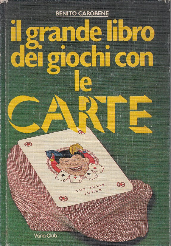 LZ- IL GRANDE LIBRO DEI GIOCHI DI CARTE - CAROBENE - CLUB --- 1983 - C - ZFS218