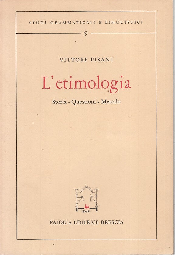 LS- L'ETIMOLOGIA STORIA QUESTIONI METODO - PISANI - PAIDEIA--- 1967 - B - ZFS149