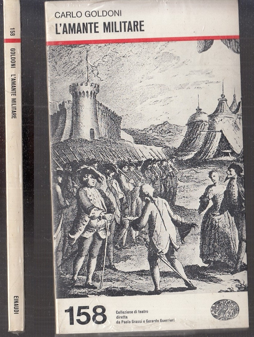 L'AMANTE MILITARE - CARLO GOLDONI - EINAUDI - TEATRO 158 -- 1972 - B- XFS114