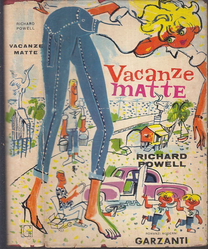LN- VACANZE MATTE - RICHARD POWELL- GARZANTI- ROMANZI MODERNI-- 1964- CS- XFS115