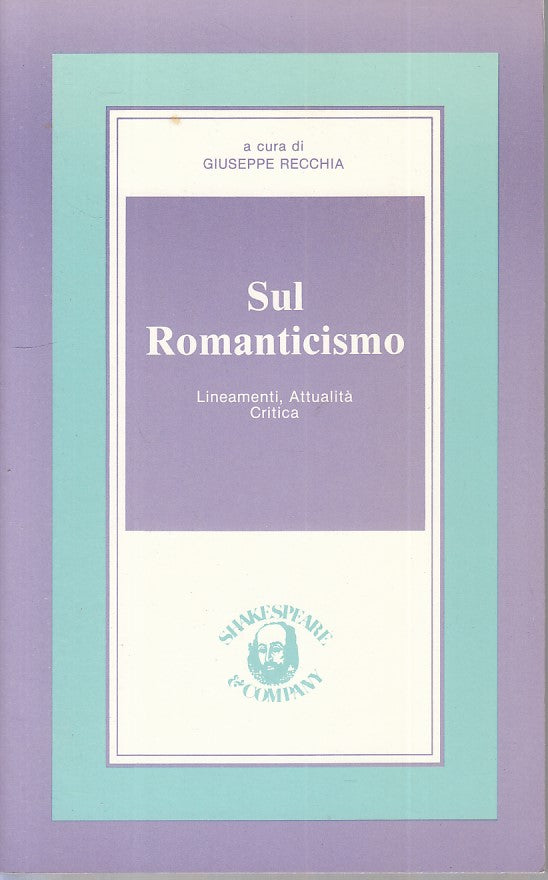 LS- SUL ROMANTICISMO LINEAMENTI ATTUALITA' -- SHAKESPEARE --- 1984 - B - YFS605