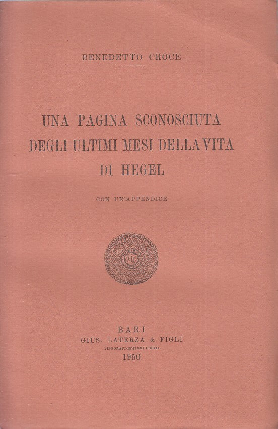 LS- PAGINA SCONOSCIUTA VITA DI HEGEL - CROCE - LATERZA --- 1950 - B - ZFS205