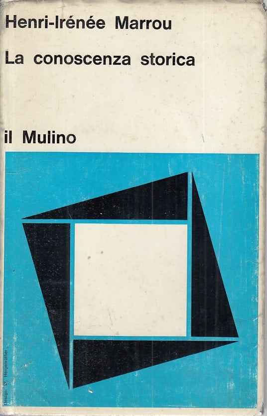 LS- LA CONOSCENZA STORICA - MARROU - MULINO - FILOSOFIA -- 1969 - CS - ZFS456