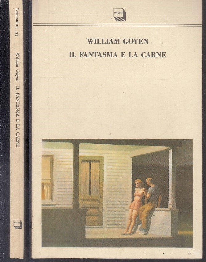 LN- IL FANTASMA E LA CARNE - WILLIAM GOYEN - THEORIA --- 1991 - B - XFS116