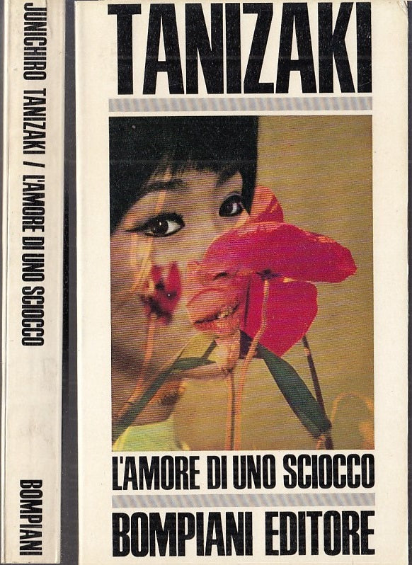 LN- L'AMORE DI UNO SCIOCCO - TANIZAKI - BOMPIANI --- 1967 - B - XFS116