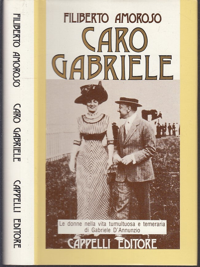LS- CARO GABRIELE D'ANNUNZIO - FILIBERTO AMOROSO - CAPPELLI --- 1986 - CS- XFS91