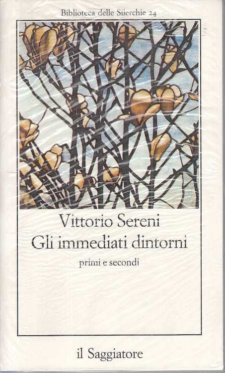 LN- GLI IMMEDIATI DINTORNI SIGILLATO - SERENI - SAGGIATORE --- 1983 - B - YFS254