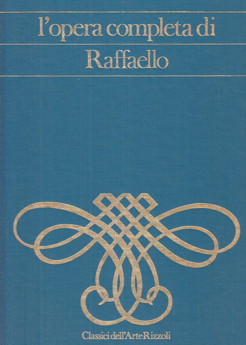 LT- L'OPERA COMPLETA DI RAFFAELLO -- RIZZOLI - CLASSICI ARTE-- 1979 - C - YFS874