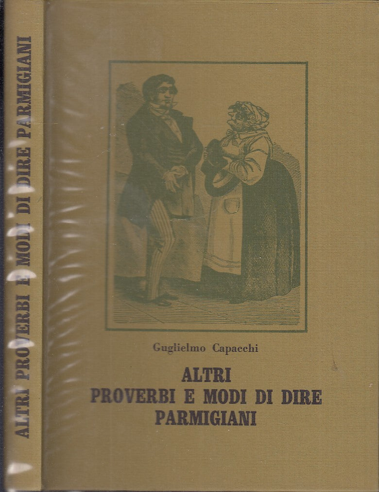 LN- ALTRI PROVERBI E MODI DI DIRE PARMIGIANI - CAPACCHI - SILVA--- 1980- CS- WPR