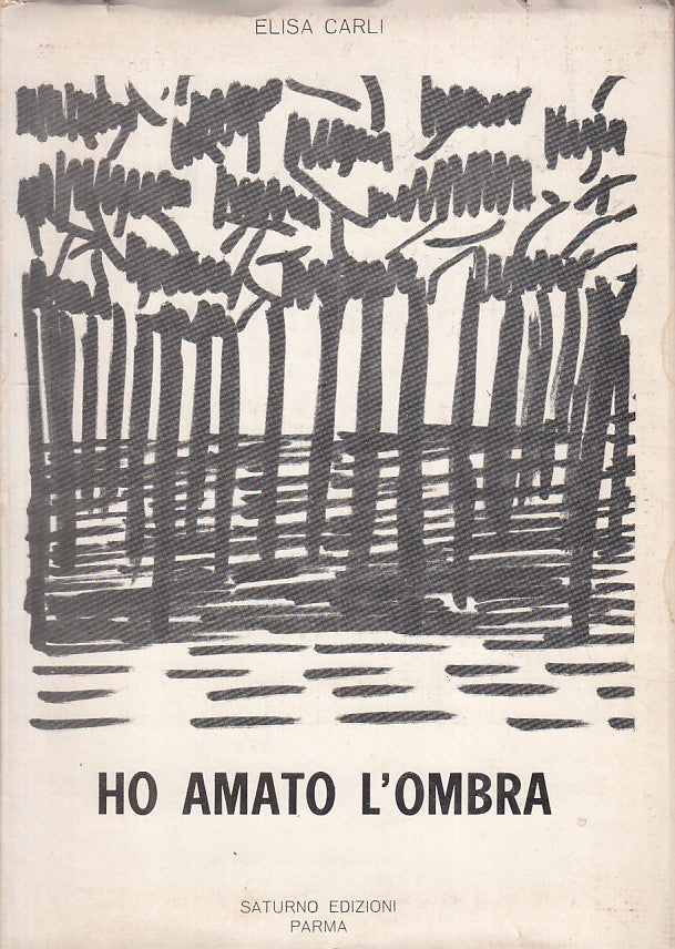 LN- HO AMATO L'OMBRA - ELISA CARLI - SATURNO PARMA --- 1965 - CS - WPR