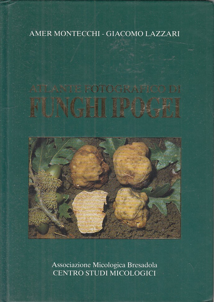 LZ- ATLANTE FOTOGRAFICO DI FUNGHI IPOGEI -- BRESADOLA --- 1993 - C - ZFS475