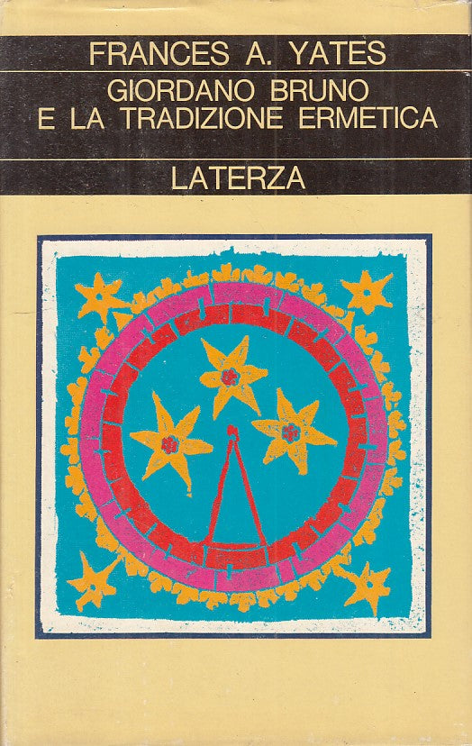 LS- GIORDANO BRUNO E TRADIZIONE ERMETICA - YATES- LATERZA --- 1981 - CS - YFS193